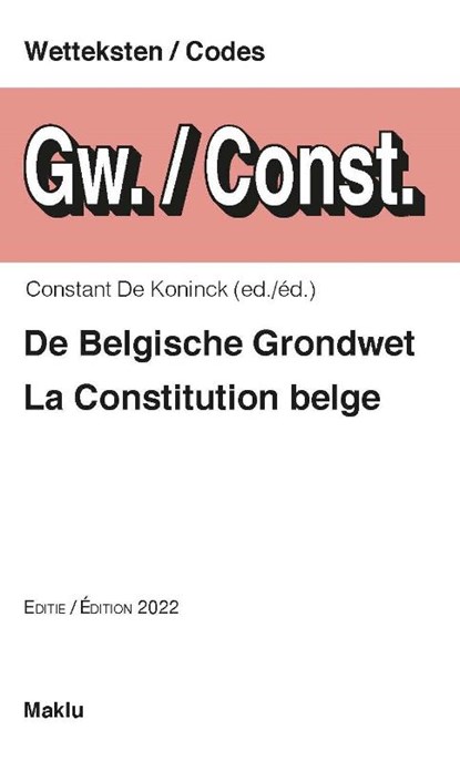 De Belgische Grondwet / La Constitution belge 2022, Constant De Koninck - Paperback - 9789046611357