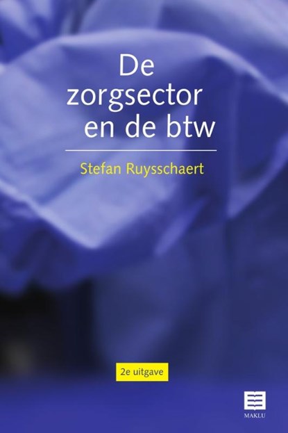 De zorgsector en de btw, Stefan Ruysschaert - Paperback - 9789046611432