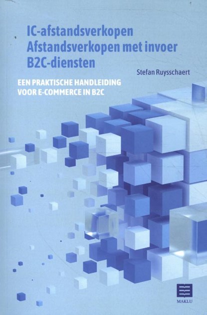 IC-afstandsverkopen. Afstandsverkopen met invoer B2C-diensten, Stefan Ruysschaert - Paperback - 9789046611470