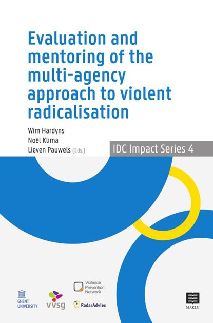 Evaluation and Mentoring of the Multi-Agency Approach to Violent Radicalisation in Belgium, the Netherlands and Germany, Wim Hardyns ; Noel Klima ; Lieven Pauwels - Paperback - 9789046611500