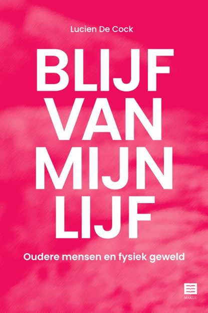 Blijf van mijn lijf, Lucien De Cock - Paperback - 9789046611517