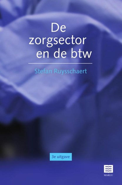 De zorgsector en de btw, Stefan Ruysschaert - Paperback - 9789046611548