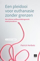 Een pleidooi voor euthanasie zonder grenzen - Patrick Herbots - 9789046611616