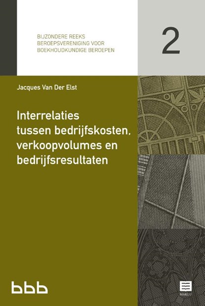 Interrelaties tussen bedrijfskosten, verkoopvolumes en bedrijfsresultaten, Jacques van der Elst - Paperback - 9789046611807