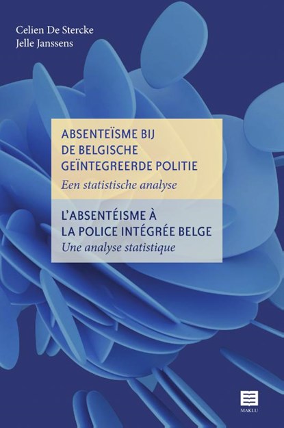 Absenteïsme bij de Belgische geïntegreerde politie | L’absentéisme à la police intégrée belge, Celien De Stercke ; Jelle Janssens - Paperback - 9789046611968