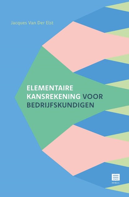 Elementaire kansrekening voor bedrijfskundigen, Jacques Van der Elst - Paperback - 9789046613191