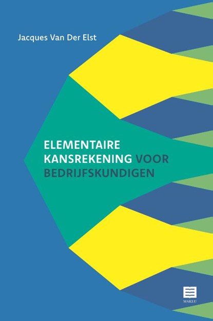 Elementaire kansrekening voor bedrijfskundigen, Jacques Van der Elst - Paperback - 9789046613191