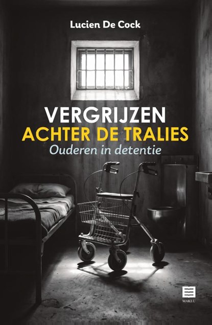 Vergrijzen achter de tralies, Lucien De Cock - Paperback - 9789046613450