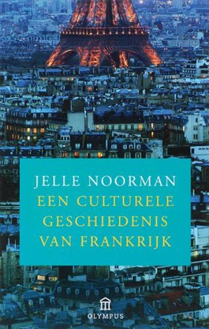 Een culturele geschiedenis van Frankrijk, NOORMAN, J. - Paperback - 9789046701287
