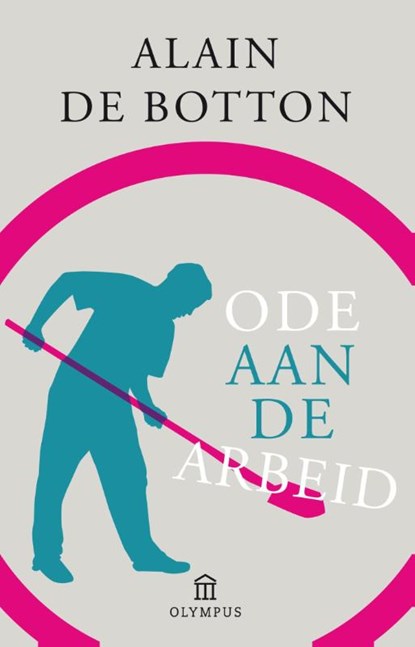 Ode aan de arbeid, Alain de Botton - Paperback - 9789046703403