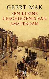 Een kleine geschiedenis van Amsterdam | Geert Mak | 