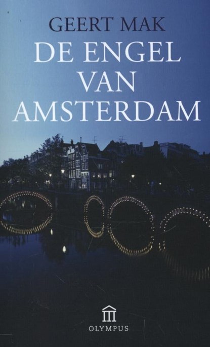 De engel van Amsterdam, Geert Mak - Paperback - 9789046704066