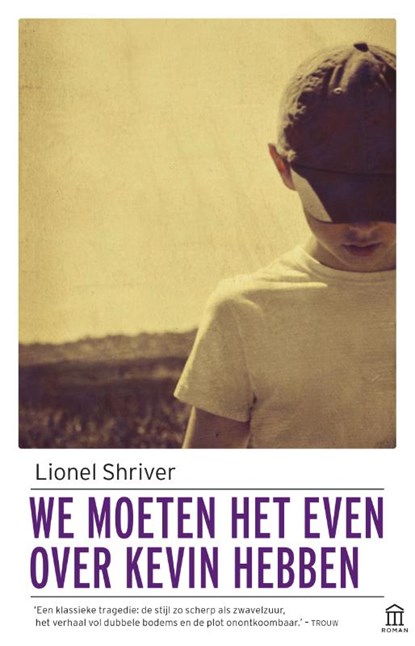 We moeten het even over Kevin hebben, Lionel Shriver - Paperback - 9789046705155