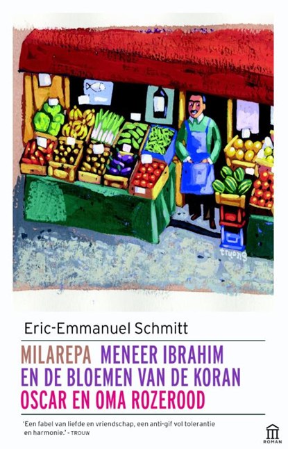 Milarepa, Meneer Ibrahim en de bloemen van de Koran, Oscar en oma rozerood, Eric-Emmanuel Schmitt - Paperback - 9789046705261