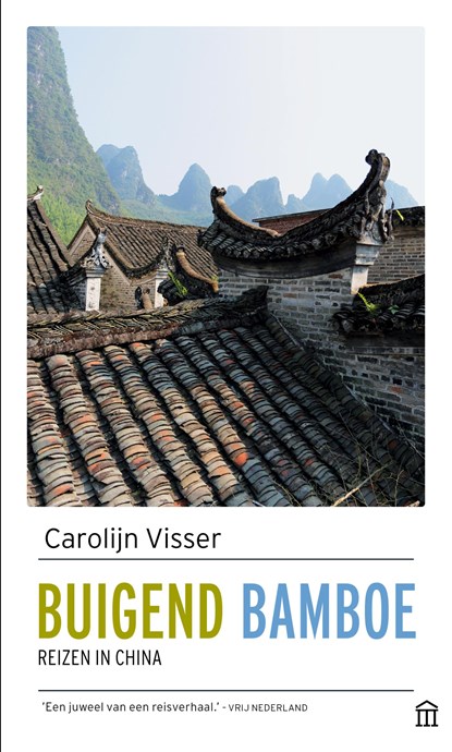 Buigend bamboe, Carolijn Visser - Paperback - 9789046705711