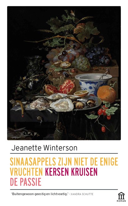Sinaasappels zijn niet de enige vruchten ; Kersen kruisen ; De passie, Jeanette Winterson - Paperback - 9789046705827