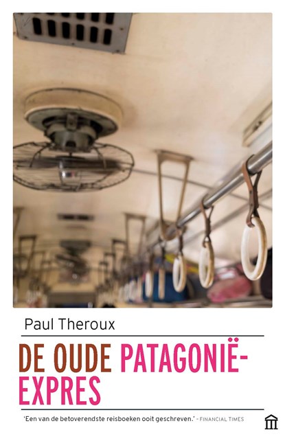 De oude Patagonië-Express, Paul Theroux - Paperback - 9789046705919