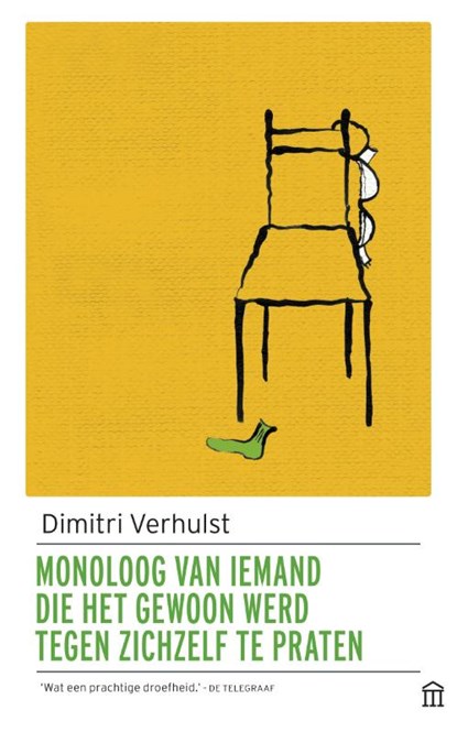 Monoloog van iemand die het gewoon werd tegen zichzelf te praten, Dimitri Verhulst - Paperback - 9789046706015