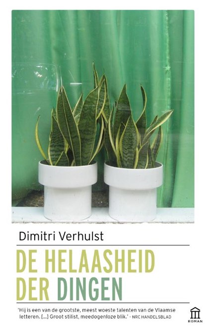 De helaasheid der dingen, Dimitri Verhulst - Paperback - 9789046706220