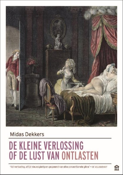 De kleine verlossing of de lust van ontlasten, Midas Dekkers - Paperback - 9789046707838