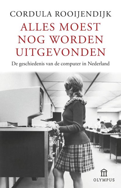 Alles moest nog worden uitgevonden, Cordula Rooijendijk - Paperback - 9789046744048