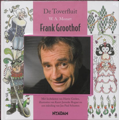 De toverfluit, Frank Groothof ; Harrie Geelen ; Wolfgang Amadeus Mozart - Gebonden - 9789046800706