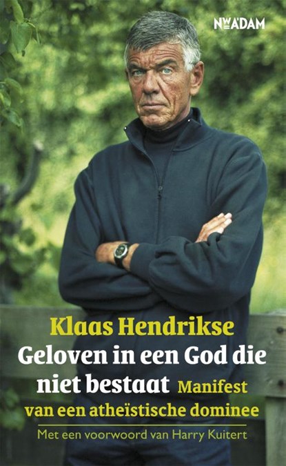 Geloven in een God die niet bestaat, Klaas Hendrikse - Paperback - 9789046803080
