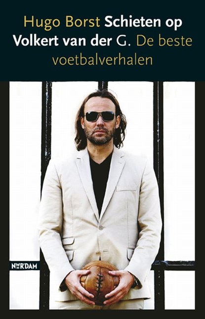 Schieten op Volkert van der G., BORST, Hugo. - Gebonden met stofomslag - 9789046803813