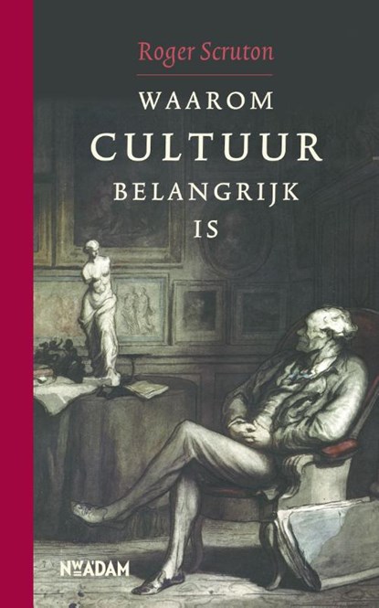 Waarom cultuur belangrijk is, Roger Scruton - Paperback - 9789046803905