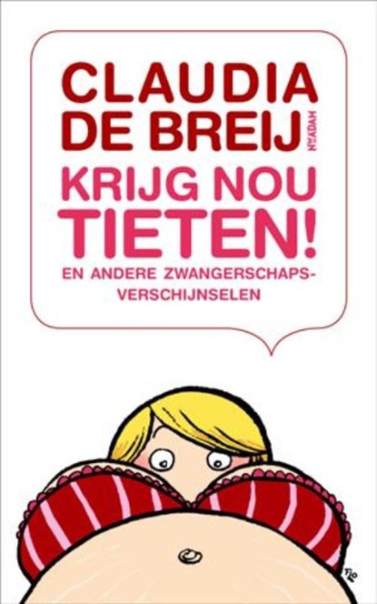 Krijg nou tieten, Claudia de Breij - Paperback - 9789046805329