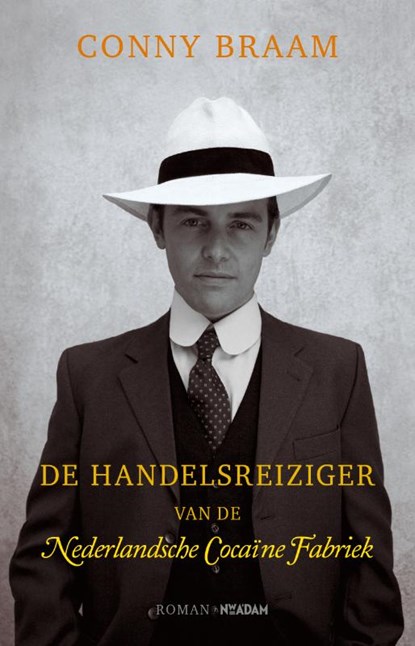 De handelsreiziger van de Nederlandsche Cocaine fabriek, Conny Braam - Paperback - 9789046806753