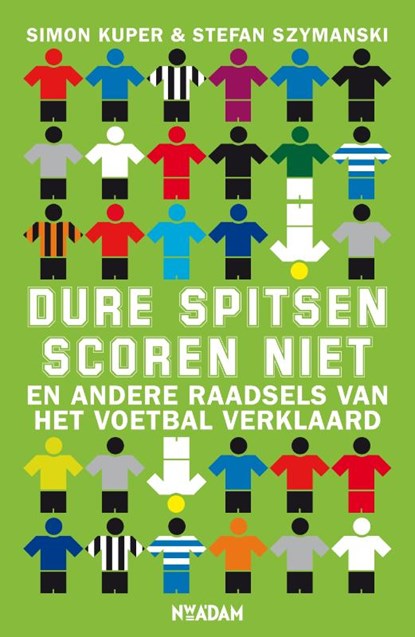 Dure spitsen scoren niet, Simon Kuper ; Stefan Szymanski - Paperback - 9789046806906
