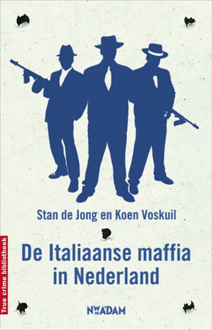 Maffia in Nederland, Stan de Jong ; Koen Voskuil - Paperback - 9789046807347