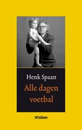 Alle dagen voetbal | Henk Spaan | 