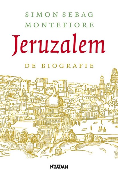 Jeruzalem, Simon Sebag Montefiore & Nelleke Vermeer ; Henrieke Korten - Gebonden - 9789046807804