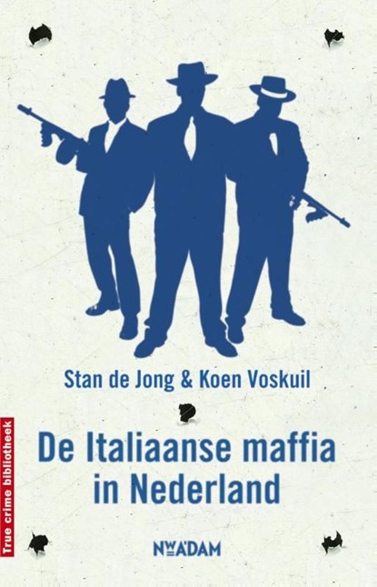 De Italiaanse maffia in Nederland, Stan de Jong ; Koen Voskuil - Ebook - 9789046808733