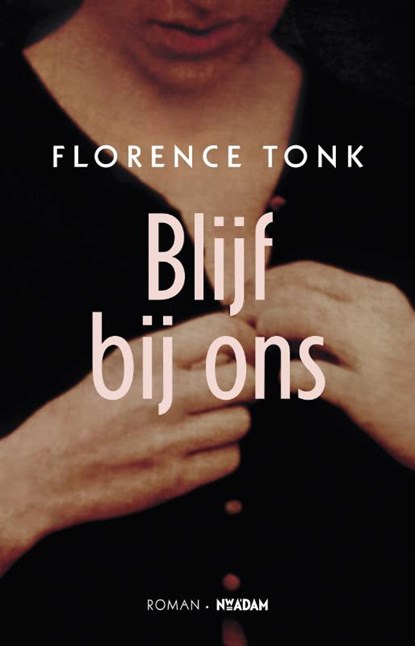 Blijf bij ons, Florence Tonk - Paperback - 9789046809006