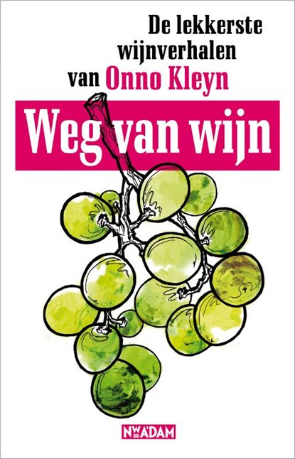 Weg van wijn, Onno Kleyn ; Onno H. Kleyn - Paperback - 9789046809617