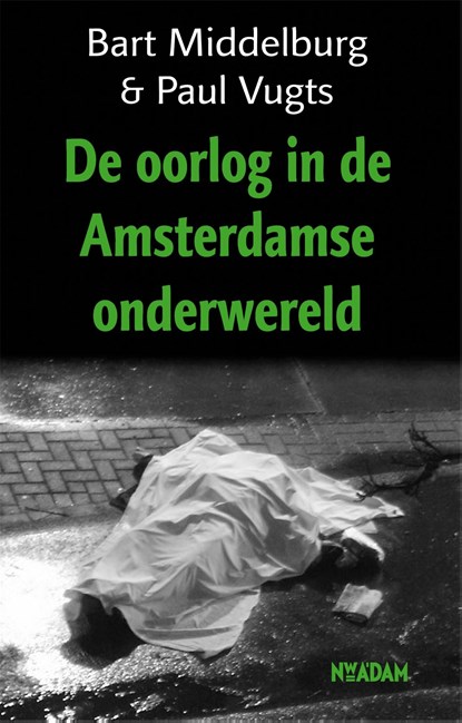 Oorlog in de Amsterdamse onderwereld, Bart Middelburg ; Paul Vugts - Ebook - 9789046809884