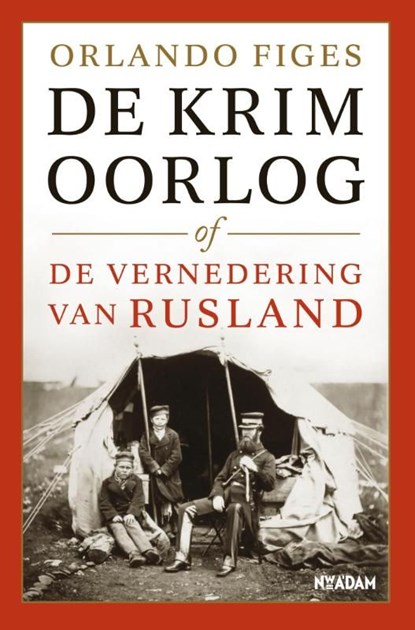 De Krimoorlog of de vernedering van Rusland, Orlando Figes - Ebook - 9789046810088