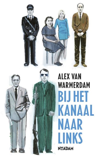 Bij het kanaal naar links, Alex van Warmerdam - Paperback - 9789046810286