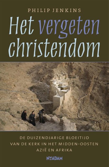 Het vergeten christendom, Philip Jenkins - Paperback - 9789046810422
