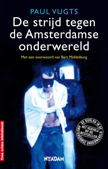 De strijd tegen de Amsterdamse onderwereld, Paul Vugts ; Bart Middelburg - Paperback - 9789046810705