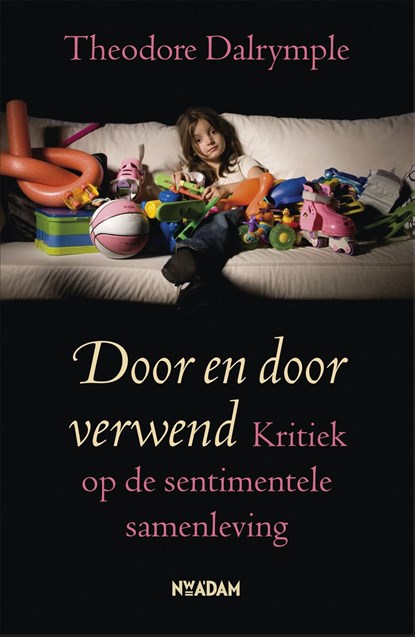 Door en door verwend, Theodore Dalrymple - Ebook - 9789046810781