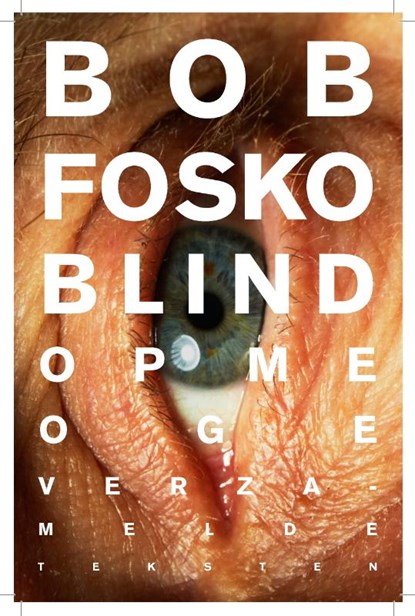 Blind op me oge, Bob Fosko - Paperback - 9789046810835