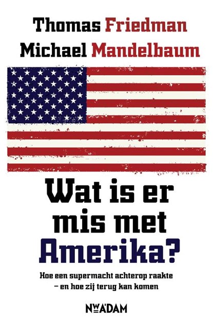 Wat is er mis met Amerika?, Thomas L. Friedman ; Michael Mandelbaum & Bart Drubbel - Paperback - 9789046811269