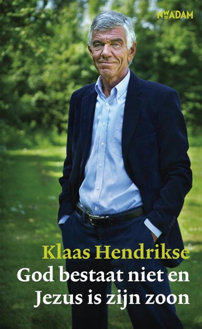 God bestaat niet en Jezus is zijn zoon, Klaas Hendrikse - Paperback - 9789046811344