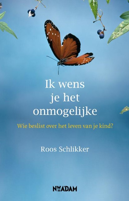 Ik wens je het onmogelijke, Roos Schlikker - Paperback - 9789046811542