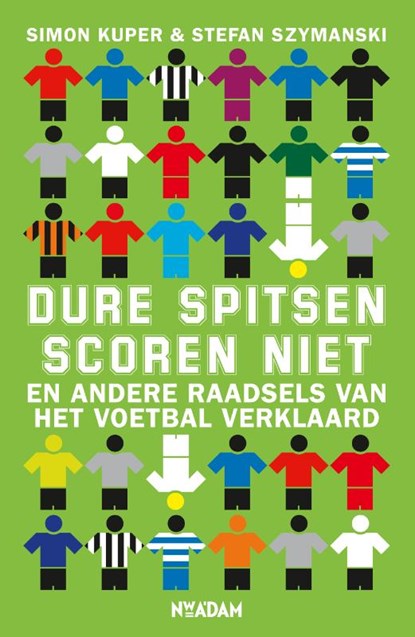 Dure spitsen scoren niet, Simon Kuper ; Stefan Szymanski - Paperback - 9789046813331