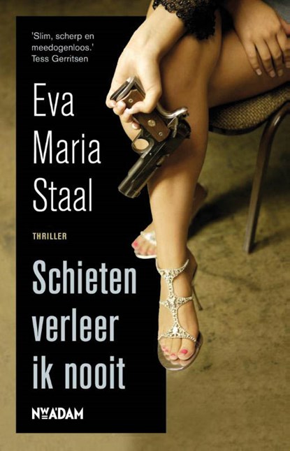 Schieten verleer ik nooit, Eva Maria Staal - Paperback - 9789046814611